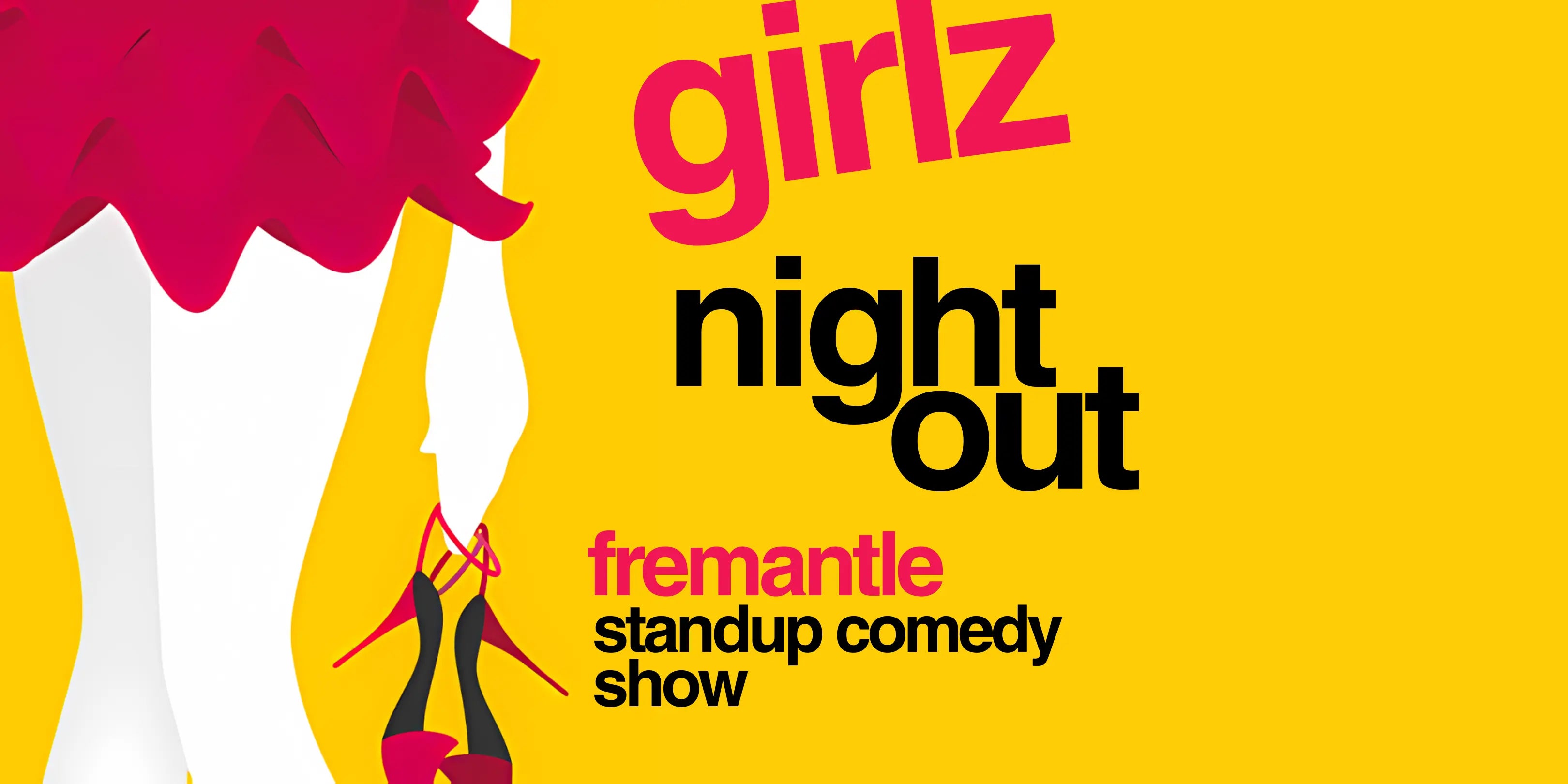 Poster for Girlz Night Out, showcasing top comedians at Comedy Lounge Fremantle for a great night out. buy tickets now.